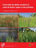 Conservation des plantes vasculaires du canton de Genève: espèces et sites prioritaires (2011).